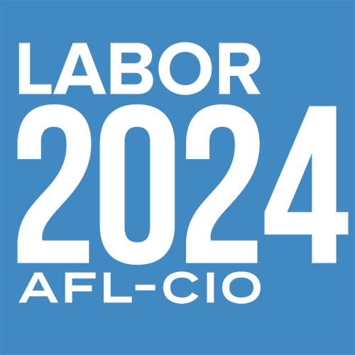 LABOR 2024 AFL-CIO