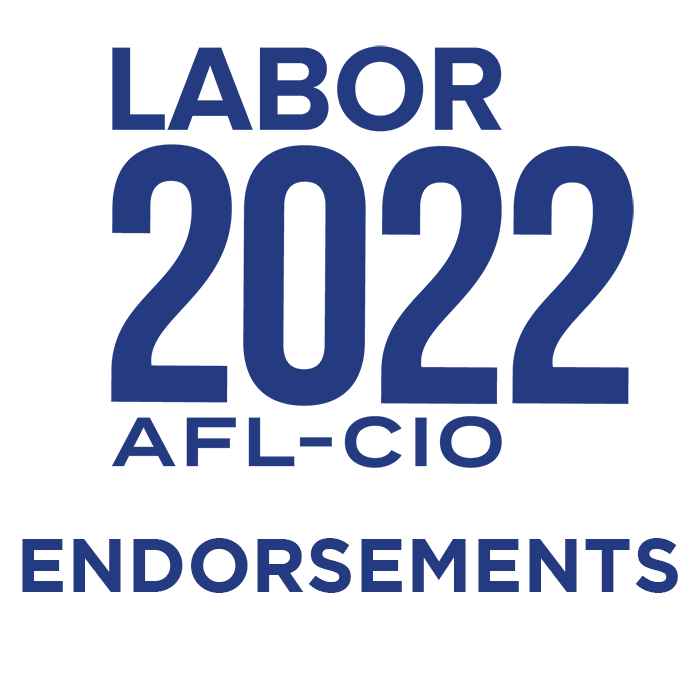Labor 2022 - AFL-CIO - ENDORSEMENTS