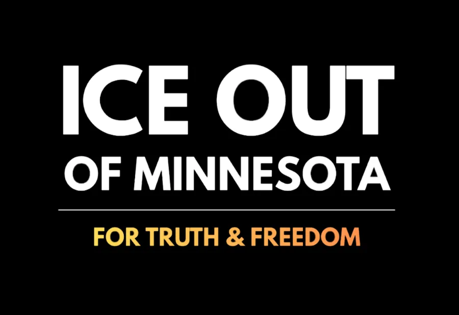 ICE OUT OF MINNESOTA FOR TRUTH & FREEDOM