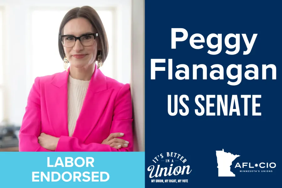 A graphic with a photo of Peggy Flanagan. Text reads Peggy Flanagan US SENATE LABOR ENDORSED N'S BETTER 一INA一 Union MY UNION, MY RIGHT, MY VOTE AFL*CIO MINNESOTA'S UNIONS